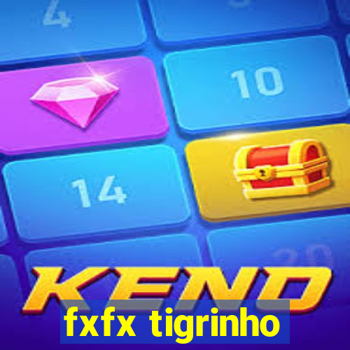 fxfx tigrinho